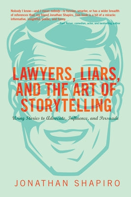 Lawyers, Liars and the Art of Storytelling Paperback Ankerwycke