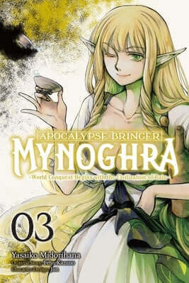 Apocalypse Bringer Mynoghra, Vol. 3 (Manga): World Conquest Begins with the Civilization of Ruin Paperback Yen Press