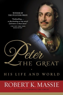 Peter the Great: His Life and World Paperback Random House Trade