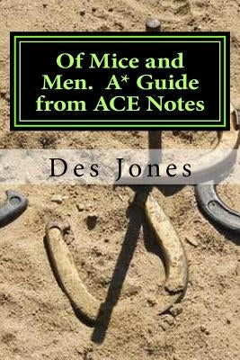 Of Mice and Men. A* Guide from ACE Notes Paperback Createspace Independent Publishing Platform