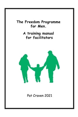 Freedom Programme for Men: A Manual for Facilitators Paperback Freedom Publishing (CA)