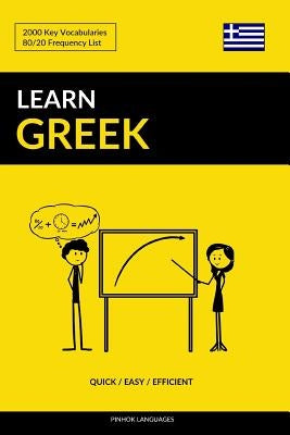 Learn Greek - Quick / Easy / Efficient: 2000 Key Vocabularies Paperback Independently Published