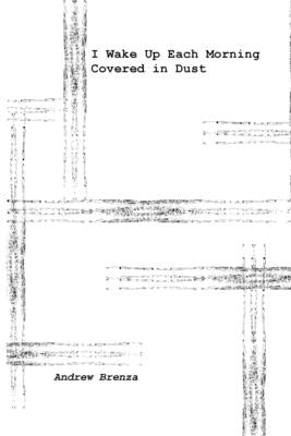 I Wake Up Each Morning Covered in Dust Paperback Monocle-Lash Anti-Press