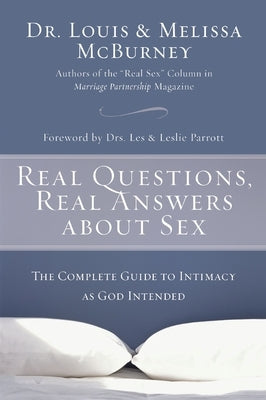 Real Questions, Real Answers about Sex: The Complete Guide to Intimacy as God Intended Paperback Zondervan