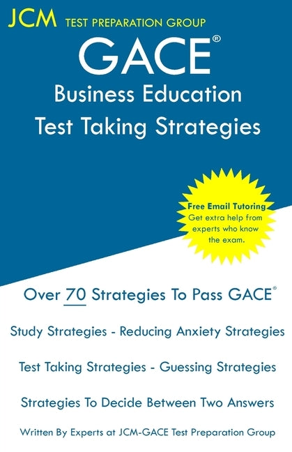 GACE Business Education - Test Taking Strategies: GACE 042 Exam - GACE 043 Exam - Free Online Tutoring - New 2020 Edition - The latest strategies to p Paperback Jcm Test Preparation Group
