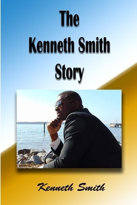 The Kenneth Smith Story Paperback Lulu.com