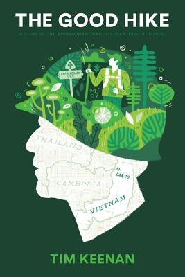 The Good Hike: A Story of the Appalachian Trail, Vietnam, PTSD, and Love Paperback Mission Point Press