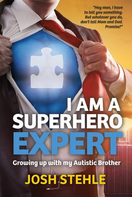 I am a Superhero Expert: Growing up with my Autistic Brother Paperback 4 Horsemen Publications, Inc.