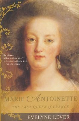 Marie Antoinette: The Last Queen of France Paperback St. Martin's Griffin
