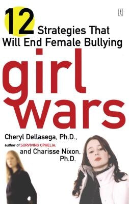 Girl Wars: 12 Strategies That Will End Female Bullying Paperback Atria Books