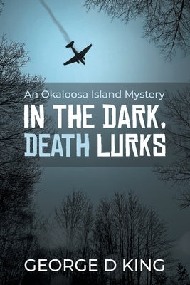 An Okaloosa Island Mystery: In the Dark, Death Lurks Paperback Litprime Solutions