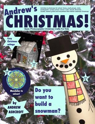 Christmas! Basic Photocopiable Christmas Crafts For Kids Activities to photocopy for school, home, youth groups, clubs, kindergarten, nursery school, Paperback Createspace Independent Publishing Platform
