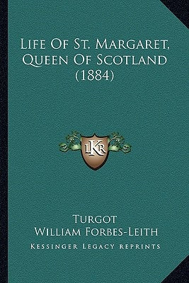 Life Of St. Margaret, Queen Of Scotland (1884) Paperback Kessinger Publishing