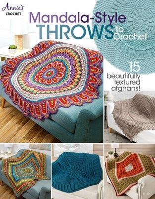 Mandala-Style Throws to Crochet Paperback Annies