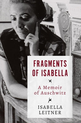 Fragments of Isabella: A Memoir of Auschwitz Paperback Open Road Media