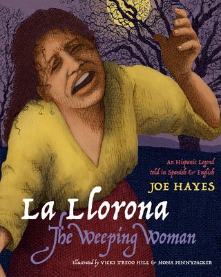 La Llorona / The Weeping Woman by Hayes, Joe