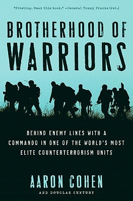 Brotherhood of Warriors: Behind Enemy Lines with a Commando in One of the World's Most Elite Counterterrorism Units Paperback Ecco Press
