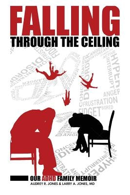 Falling Through The Ceiling: Our ADHD Family Memoir Paperback Smart Management Inc.