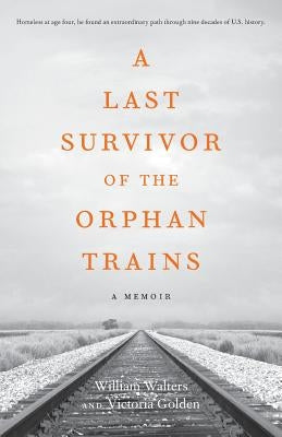 A Last Survivor of the Orphan Trains: A Memoir Paperback Victoria Golden