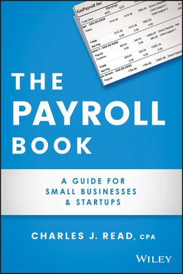The Payroll Book: A Guide for Small Businesses and Startups Paperback Wiley