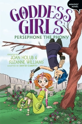 Persephone the Phony Graphic Novel by Holub, Joan