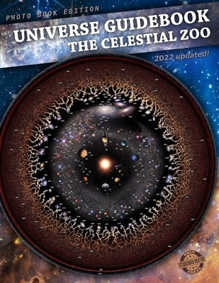 Universe Guidebook: The Celestial Zoo Big Photo Book Edition Paperback Independently Published