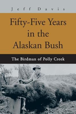 Fifty-Five Years in the Alaskan Bush: The John Swiss Story Paperback iUniverse