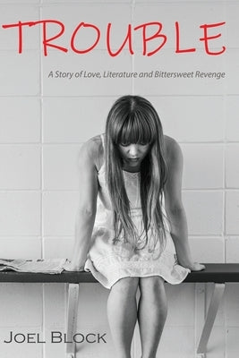 Trouble: A Story of Love, Literature and Bittersweet Revenge Paperback Pop Psych Literary, Inc.