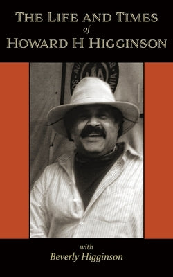 The Life and Times of Howard H Higginson Paperback Beverly Higginson