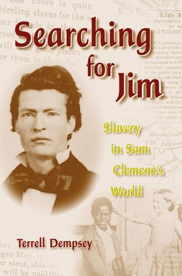 Searching for Jim, 1: Slavery in Sam Clemens's World Paperback University of Missouri Press