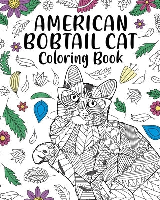 American Bobtail Cat Coloring Book: Pages for Cats Lover with Funny Quotes and Freestyle Art Paperback Blurb