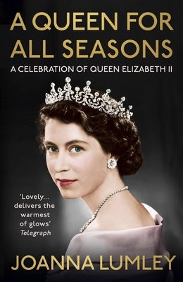 A Queen for All Seasons: A Celebration of Queen Elizabeth II Paperback Hodder & Stoughton