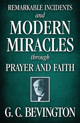 Remarkable Incidents and Modern Miracles Through Prayer and Faith Paperback Kingsley Press