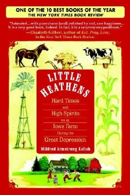Little Heathens: Hard Times and High Spirits on an Iowa Farm During the Great Depression Bantam