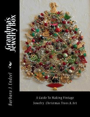 Grandma's Jewelry Box: A Guide to Making Framed Jewelry Christmas Trees and Art Paperback Createspace Independent Publishing Platform