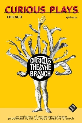 Curious Plays: Chicago 1988-2022 Paperback Jackleg Press