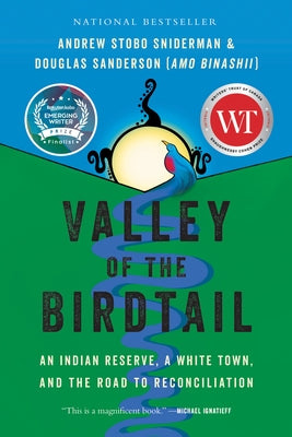 Valley of the Birdtail: An Indian Reserve, a White Town, and the Road to Reconciliation Paperback HarperCollins Publishers