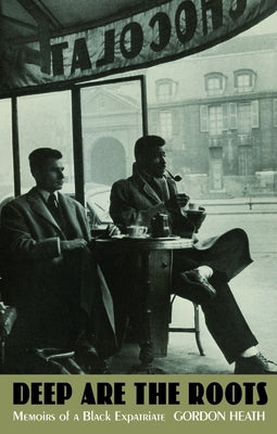 Deep Are the Roots: Memoirs of a Black Expatriate Paperback University of Massachusetts Press