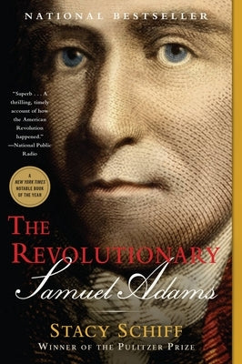 The Revolutionary: Samuel Adams Paperback Back Bay Books