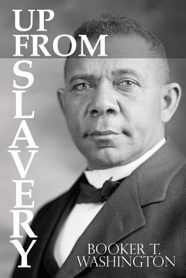 Up From Slavery by Booker T. Washington Paperback Infinity