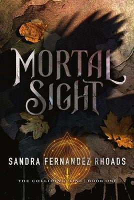 Mortal Sight: (The Colliding Line Series Book 1) Paperback Enclave Escape