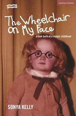 The Wheelchair on My Face Paperback Bloomsbury Publishing PLC