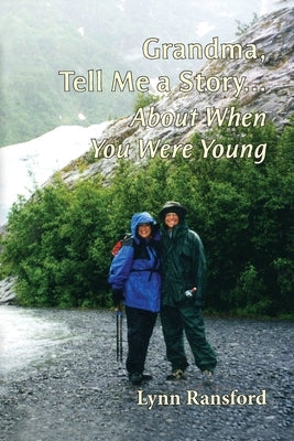 Grandma, Tell Me a Story... About When You Were Young Paperback Lucky Valley Press