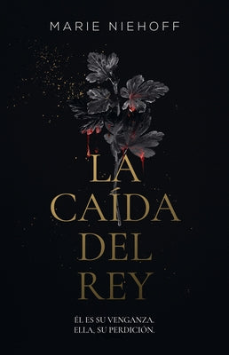 La Caída del Rey / When the King Falls by Niehoff, Marie