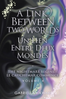 A Link Between Two Worlds / Un Lien Entre Deux Mondes: The Nightmare Begins/ Le Cauchemar Commence Paperback Tellwell Talent