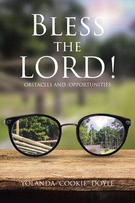 Bless The LORD!: Obstacles and Opportunities Bible Christian Faith