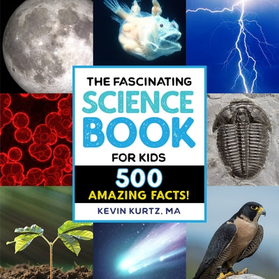 The Fascinating Science Book for Kids: 500 Amazing Facts! Paperback Callisto Kids