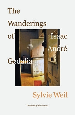 The Wanderings of Isaac André Gedalia by Weil, Sylvie