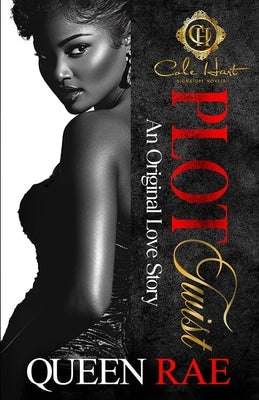 Plot Twist: An Original Love Story: An African American Romance by Rae, Queen