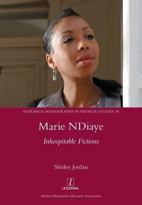 Marie NDiaye: Inhospitable Fictions Paperback Legenda